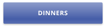 DINNERS