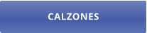 CALZONES